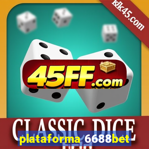 plataforma 6688bet
